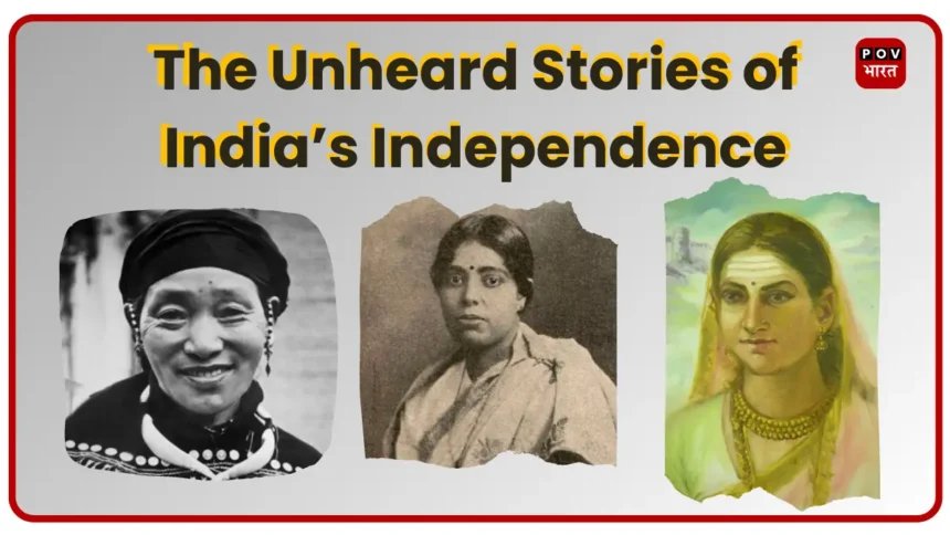 The Unheard Stories of India’s Independence POVBharat