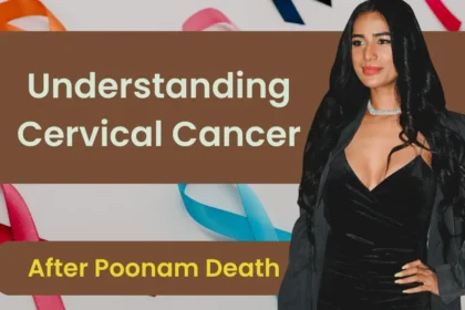 Poonam Pandey Cervical Cancer Details