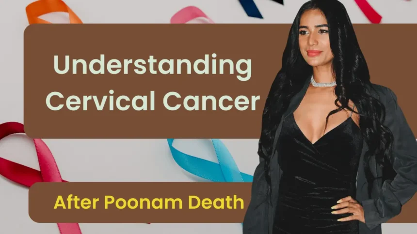 Poonam Pandey Cervical Cancer Details